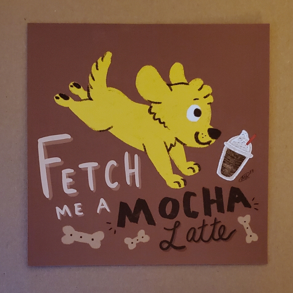 Fetch Me a Mocha Latte Dog 5×5 Small Art Print By Mattoodles
